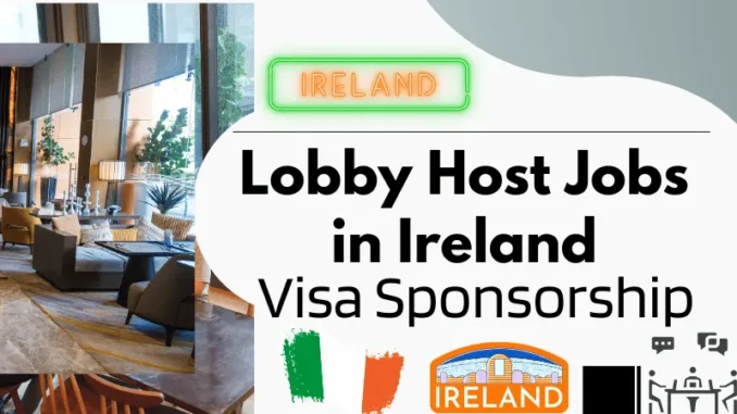 Lobby Host Jobs in Ireland with Visa Sponsorship 2025 (€12.93/