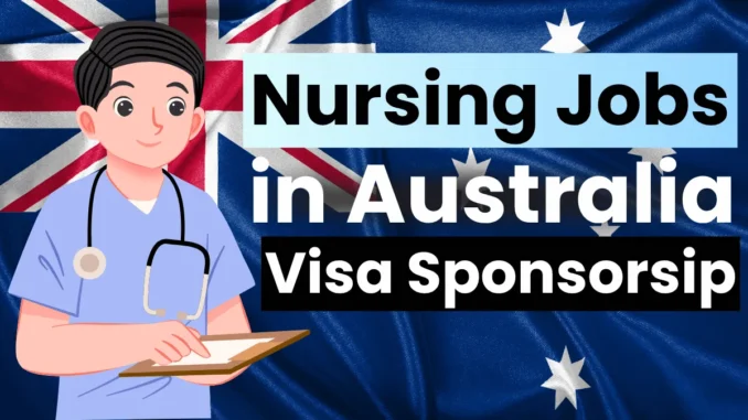 Nursing Jobs in Australia with Visa Sponsorship 2025 (AUD $60,000