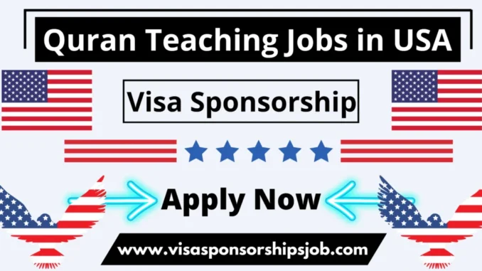 Quran Teaching Jobs in USA with Visa Sponsorship 2025
